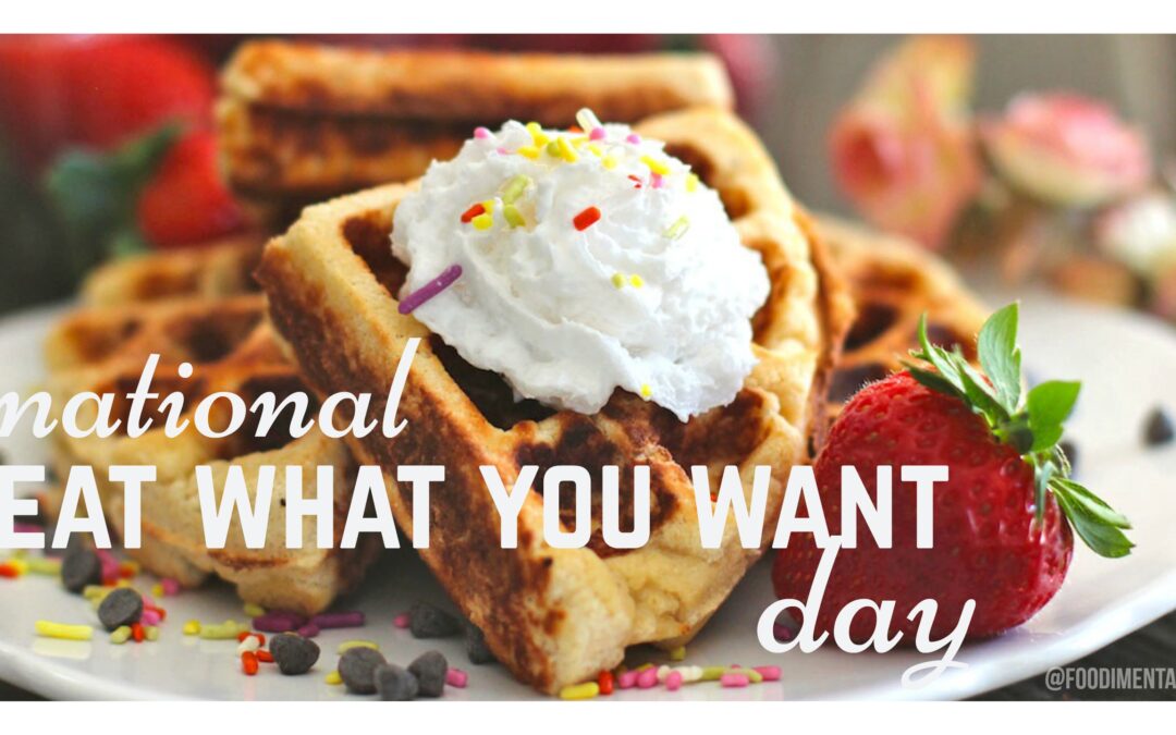 Eat What You Want Day